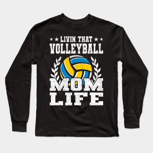 Livin That Volleyball Mom Life Coach Player Long Sleeve T-Shirt